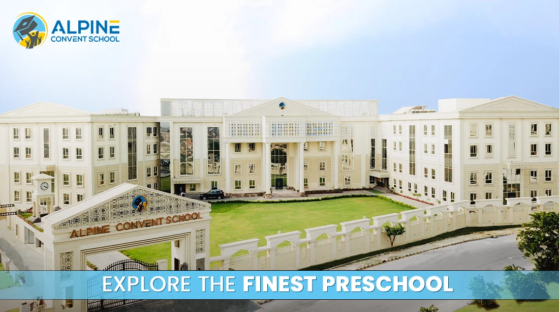 Explore the Finest Preschool – Alpine Convent School in Gurgaon