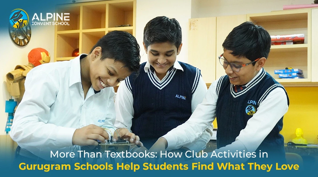 More Than Textbooks: How Club Activities in Gurugram Schools Help Students Find What They Love