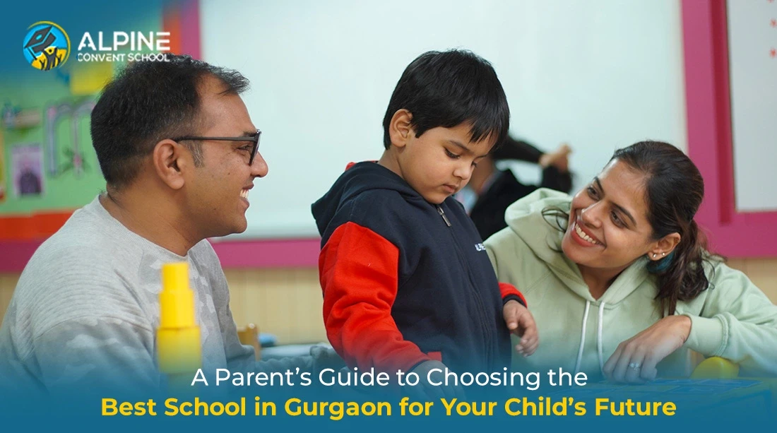 A Parent’s Guide to Choosing the Best School in Gurgaon for Your Child’s Future