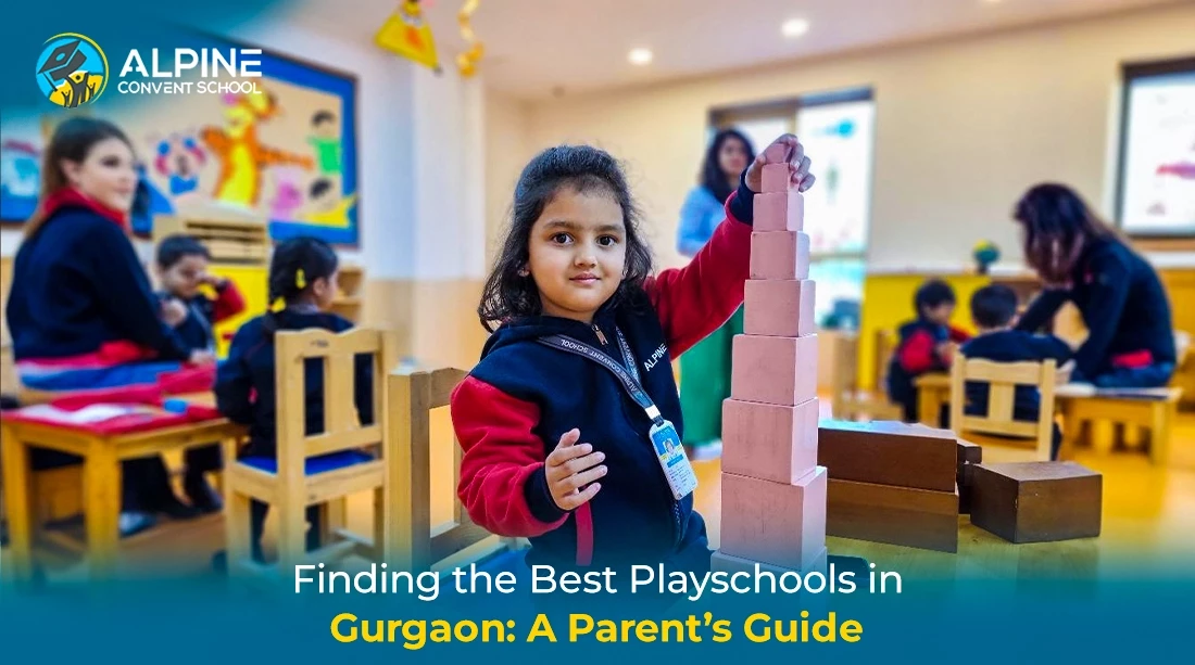 Finding the Best Playschools in Gurgaon: A Parent’s Guide