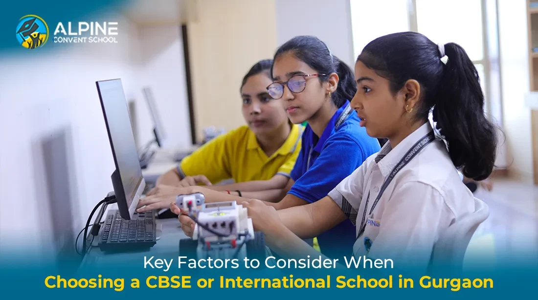 Key Factors to Consider When Choosing a CBSE or International School in Gurgaon