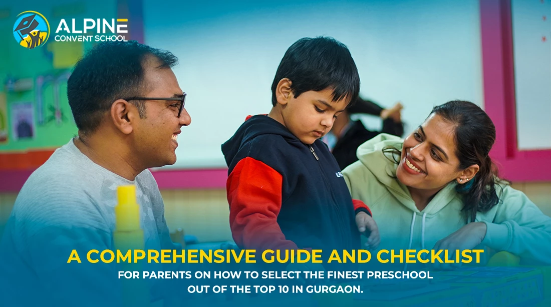 A comprehensive guide and checklist for parents on how to select the finest preschool out of the top 10 in Gurgaon.