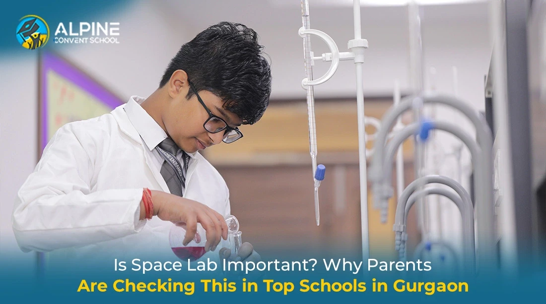Is Space Lab Important? Why Parents Are Checking This in Top Schools in Gurgaon
