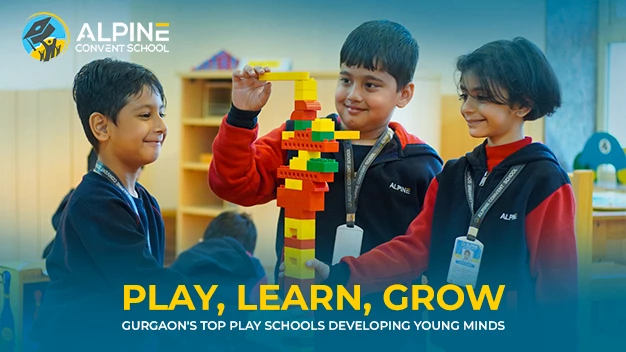 Play, Learn, Grow: Gurgaon's Top Play Schools Developing Young Minds