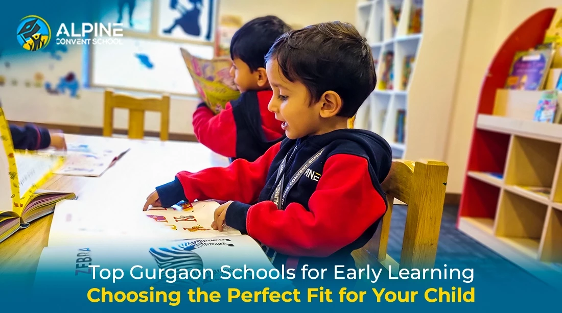 Top Gurgaon Schools for Early Learning: Choosing the Perfect Fit for Your Child