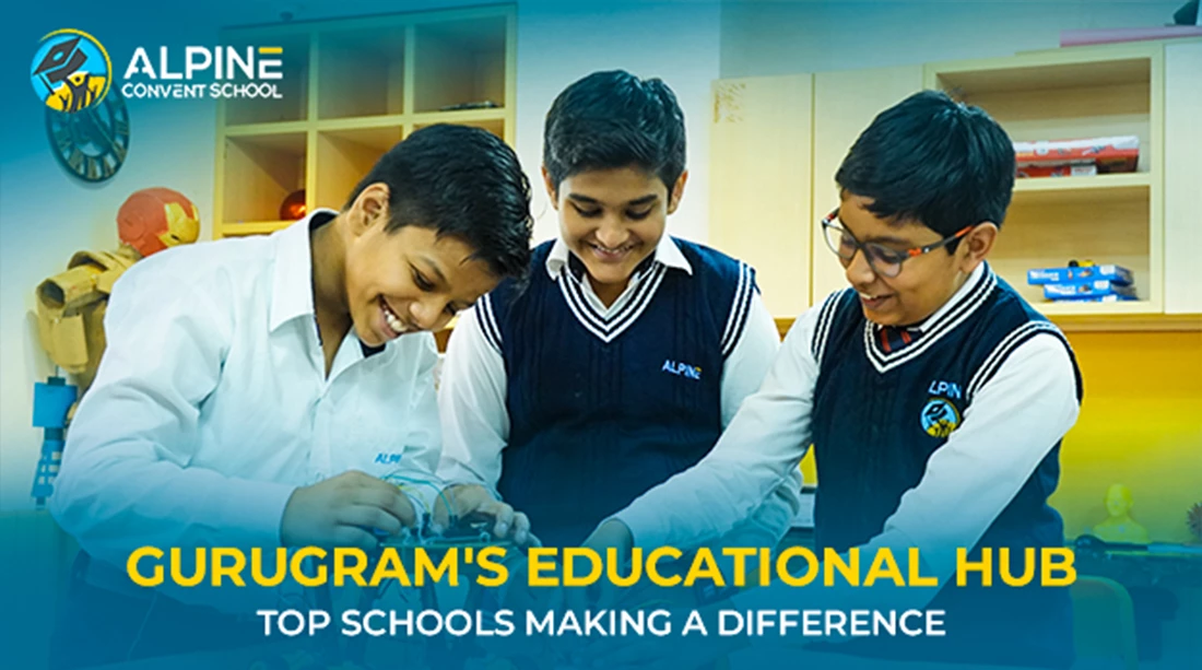 Gurugram's Educational Hub: Top Schools Making a Difference