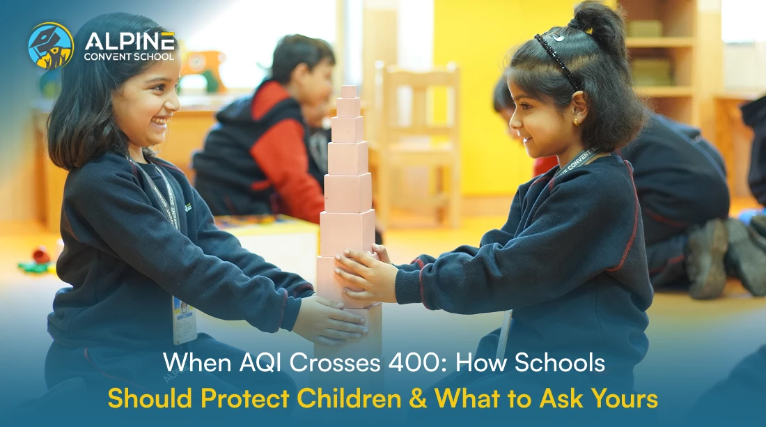 When AQI Crosses 400: How Schools Should Protect Children and What to Ask Yours