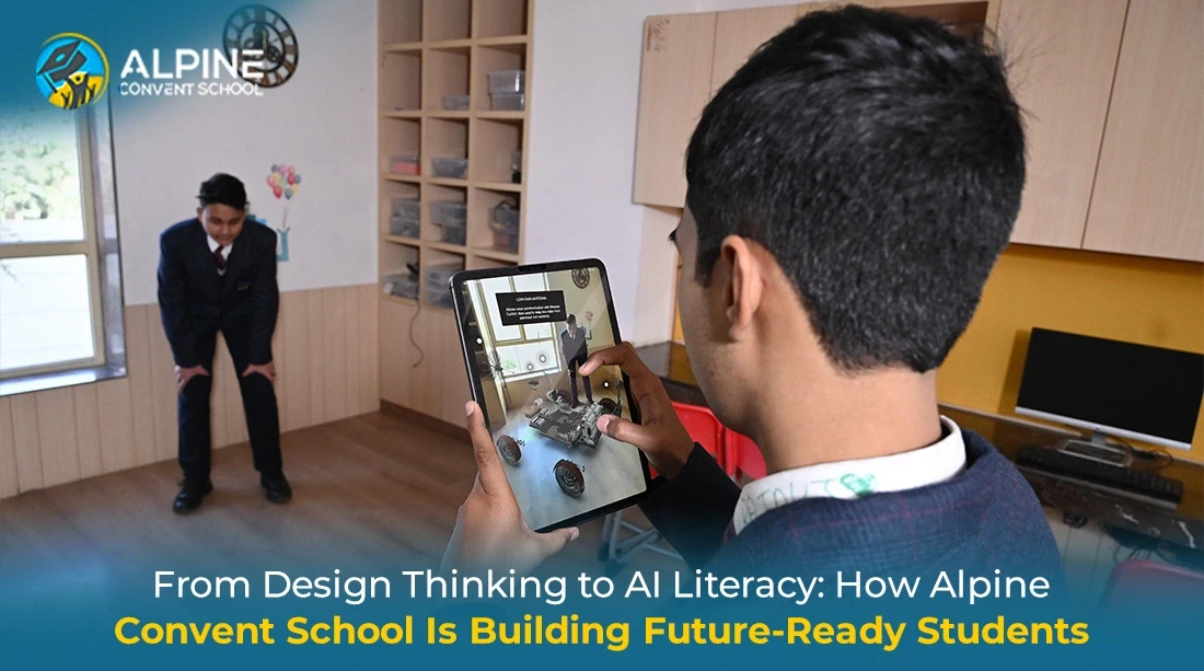 From Design Thinking to AI Literacy: How Alpine Convent School Is Building Future-Ready Students